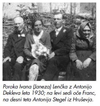 Poroka Ivana (Janeza) Lenčka z Antonijo Dekleva leta 1930. Na levi je oče Franc, na desni teta Antonija Stegel iz Hruševja.